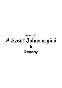 Leiner Laura. A Szent Johanna gimi. 5 Remény