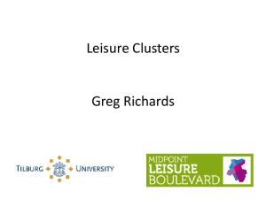 Leisure Clusters. Greg Richards