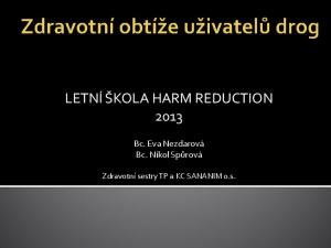 LETNÍ ŠKOLA HARM REDUCTION 2013