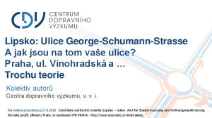 Lipsko: Ulice George-Schumann-Strasse A jak jsou na tom vaše ulice? Praha, ul. Vinohradská a Trochu teorie