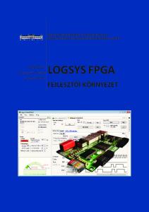 LOGSYS FPGA FEJLESZTŐI KÖRNYEZET FEHÉR BÉLA RAIKOVICH TAMÁS LACZKÓ PÉTER