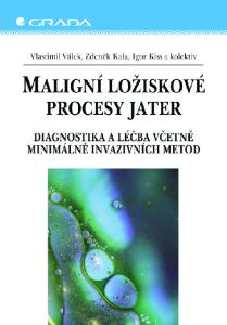 MALIGNÍ LOŽISKOVÉ PROCESY JATER Diagnostika a léčba včetně minimálně invazivních metod