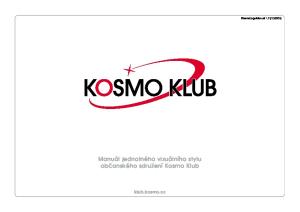 Manuál jednotného vizuálního stylu obãanského sdruïení Kosmo Klub klub.kosmo.cz