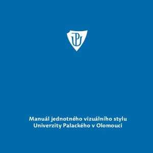 Manuál jednotného vizuálního stylu Univerzity Palackého v Olomouci