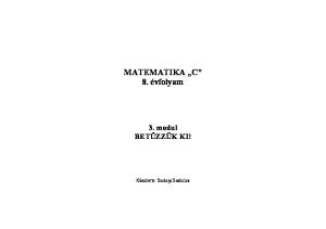 MATEMATIKA C 8. évfolyam 3. modul BETŰZZÜK KI!
