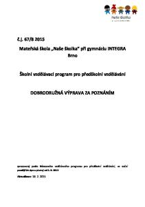 Mateřská škola Naše školka při gymnáziu INTEGRA Brno Školní vzdělávací program pro předškolní vzdělávání