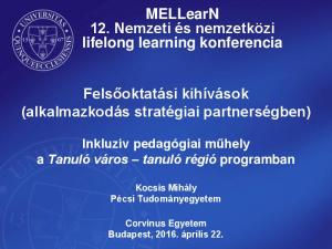 MELLearN 12. Nemzeti és nemzetközi lifelong learning konferencia. Felsőoktatási kihívások (alkalmazkodás stratégiai partnerségben)
