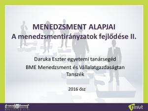 MENEDZSMENT ALAPJAI A menedzsmentirányzatok fejlődése II