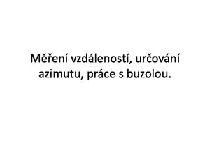 Měření vzdáleností, určování azimutu, práce s buzolou