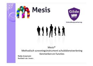 Mesis Methodisch screeningsinstrument schulddienstverlening Kenmerken en functies. Nadja Jungmann Roeland van Geuns