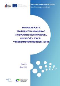 METODICKÝ POKYN PRO PUBLICITU A KOMUNIKACI EVROPSKÝCH STRUKTURÁLNÍCH A INVESTIČNÍCH FONDŮ V PROGRAMOVÉM OBDOBÍ