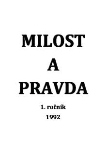 MILOST PRAVDA 1. ročník 1992