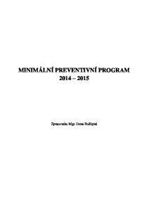 MINIMÁLNÍ PREVENTIVNÍ PROGRAM Zpracovala: Mgr. Irena Podlipná