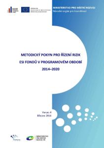 MINISTERSTVO PRO MÍSTNÍ ROZVOJ Národní orgán pro koordinaci METODICKÝ POKYN PRO ŘÍZENÍ RIZIK ESI FONDŮ V PROGRAMOVÉM OBDOBÍ