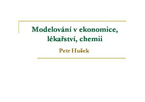 Modelování v ekonomice, lékařství, chemii. Petr Hušek