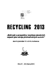 Možnosti a perspektivy recyklace stavebních odpadů jako zdroje plnohodnotných surovin. sborník přednášek 18. ročníku konference