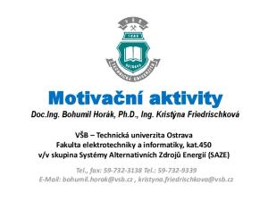 Motivační aktivity. Doc.Ing. Bohumil Horák, Ph.D., Ing. Kristýna Friedrischková