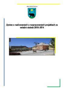 Město Moravský Beroun. Zpráva o realizovaných a rozpracovaných projektech za volební období