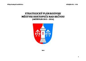 Městys Hustopeče nad Bečvou Akční plán STRATEGICKÝ PLÁN ROZVOJE MĚSTYSE HUSTOPEČE NAD BEČVOU (AKČNÍ PLÁN )