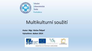 Multikulturní soužití. Autor: Mgr. Václav Štěpař Vytvořeno: duben 2014