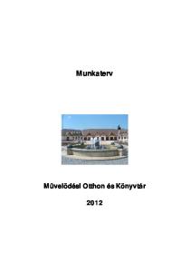 Munkaterv. Mûvelõdési Otthon és Könyvtár