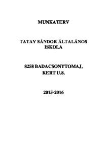 MUNKATERV TATAY SÁNDOR ÁLTALÁNOS ISKOLA 8258 BADACSONYTOMAJ, KERT U.8