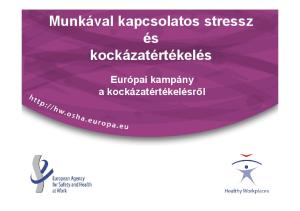 Munkával kapcsolatos stressz és kockázatértékelés. Európai kampány a kockázatértékelésről