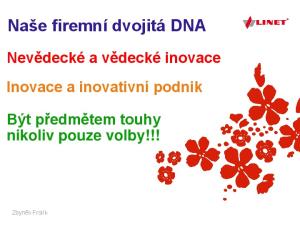 Naše firemní dvojitá DNA