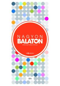 Nagyon Balaton a Balaton ünnepe Júniustól októberig izgalmas és színvonalas programok az egész régióban!