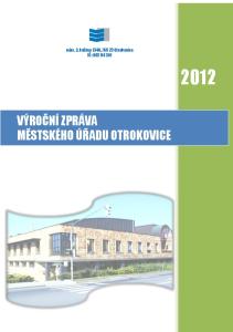 nám. 3. května 1340, Otrokovice IČ: VÝROČNÍ ZPRÁVA MĚSTSKÉHO ÚŘADU OTROKOVICE