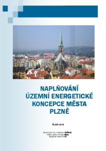 NAPLŇOVÁNÍ ÚZEMNÍ ENERGETICKÉ KONCEPCE MĚSTA PLZNĚ ŘÍJEN Zpracovala: Ing. Ladislava Vaňková Odbor správy infrastruktury Magistrát města Plzně