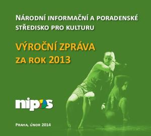 Národní informační a poradenské středisko pro kulturu. VÝROČNÍ ZPRÁVA za rok 2013