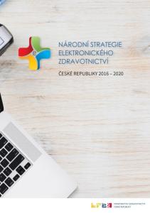 Národní strategie elektronického zdravotnictví ČR schváleno ministrem zdravotnictví ČR schváleno vládou ČR