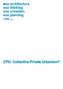 ne architecture ne thinking ne urbanism ne planning ne CPU: Collective Private Urbanism?