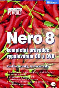 NERO 8 KOMPLETNÍ PRŮVODCE VYPALOVÁNÍM CD A DVD