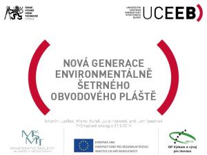 NOVÁ GENERACE ENVIRONMENTÁLNĚ ŠETRNÉHO OBVODOVÉHO PLÁŠTĚ