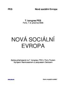 Nová sociální Evropa. 7. kongres PES Porto, prosince 2006 NOVÁ SOCIÁLNÍ