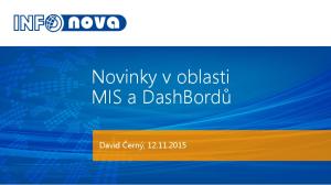 Novinky v oblasti MIS a DashBordů. David Černý,