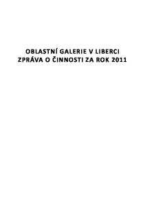 OBLASTNÍ GALERIE V LIBERCI ZPRÁVA O ČINNOSTI ZA ROK 2011