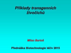 Obsah přednášky. 1) Historické poznámky 2) Lidské kmenové buňky 3) Farmaceutické produkty v živočišných klonech 4) Příklady experimentálního klonování