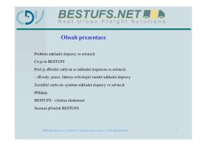 Obsah prezentace. Problém nákladní dopravy ve městech. Co je to BESTUFS. Proč je důležité zabývat se nákladní dopravou ve městech