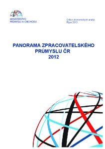 Odbor ekonomických analýz Říjen 2013 PANORAMA ZPRACOVATELSKÉHO PRŮMYSLU ČR 2012