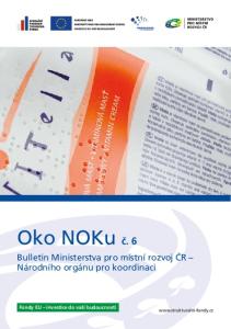 Oko NOKu č. 6. Bulletin Ministerstva pro místní rozvoj ČR Národního orgánu pro koordinaci. Fondy EU investice do vaší budoucnosti