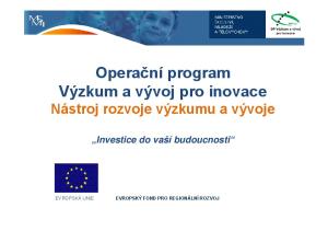 Operační program Výzkum a vývoj pro inovace Nástroj rozvoje výzkumu a vývoje