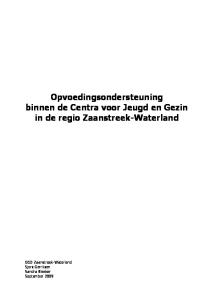 Opvoedingsondersteuning binnen de Centra voor Jeugd en Gezin in de regio Zaanstreek-Waterland