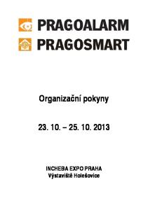 Organizační pokyny INCHEBA EXPO PRAHA Výstaviště Holešovice