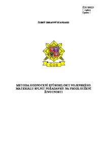 ČOS vydání Oprava 1 ČESKÝ OBRANNÝ STANDARD METODA HODNOCENÍ ZPŮSOBILOSTI VOJENSKÉHO MATERIÁLU SPLNIT POŽADAVKY NA PRODLOUŽENÍ ŽIVOTNOSTI