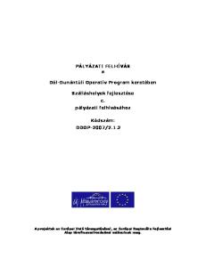 PÁLYÁZATI FELHÍVÁS a. Dél-Dunántúli Operatív Program keretében. Szálláshelyek fejlesztése c. pályázati felhívásához