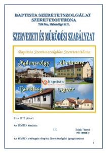 Pécs, július 1. Az SZMSZ-t készítette: Bakán Péterné mb. igazgató. Az SZMSZ-t jóváhagyta a Baptista Szeretetszolgálat Igazgatótanácsa