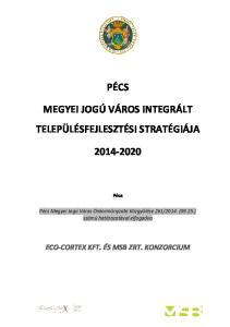 PÉCS MEGYEI JOGÚ VÁROS INTEGRÁLT TELEPÜLÉSFEJLESZTÉSI STRATÉGIÁJA ECO-CORTEX KFT. ÉS MSB ZRT. KONZORCIUM. Pécs